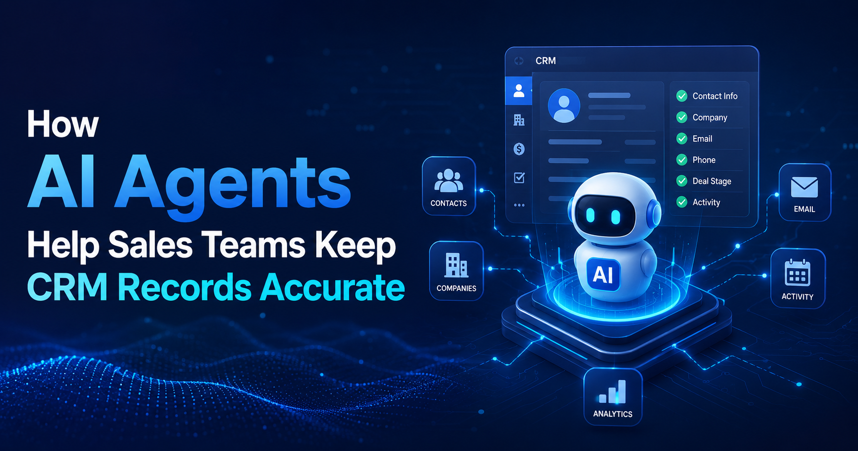 How AI Agents Help Sales Teams Keep CRM Records Accurate